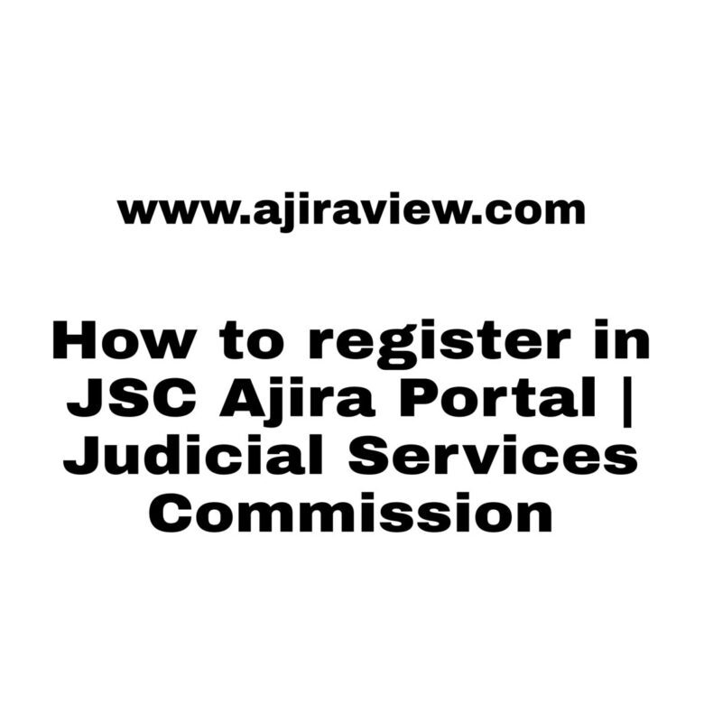 JSC Ajira Portal: How to register in Judicial Service Commission