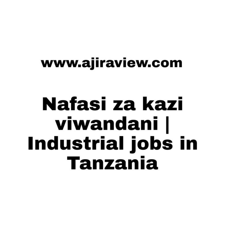Nafasi za kazi viwandani: industrial jobs in Tanzania