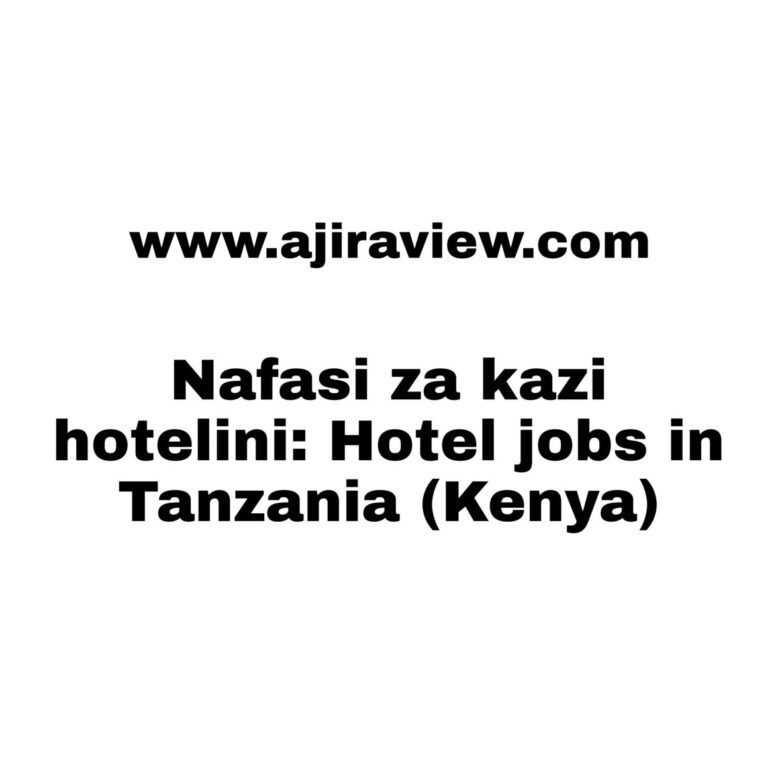 Nafasi za kazi hotelini: Hotel jobs in Tanzania (Kenya) 2023